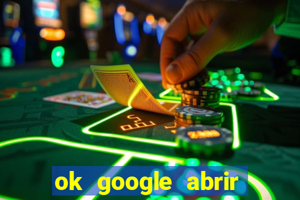 ok google abrir jogo de c****